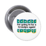 Going to be a Grandpa Again! Pinback Buttons