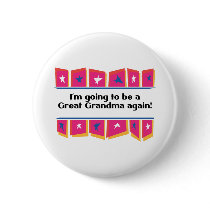 Going to be a Great Grandma Again! Pinback Button