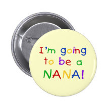 Going to be a Nana - Primary Colours Tshirts Pins
