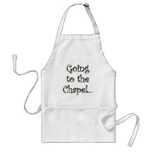 Going to the chapel... apron