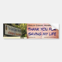 Gold Coast Hospital - Thank you for saving my life Bumper Sticker