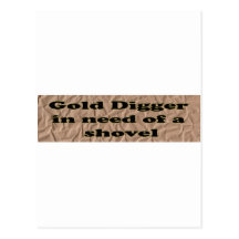 GOLD DIGGER IN NEED OF A SHOVEL POSTCARDS
