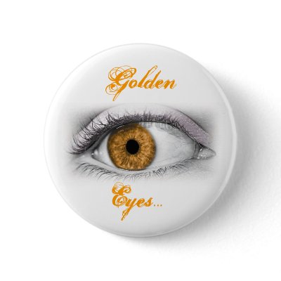 Golden Eyes... Pinback Button by DaiiDreams
