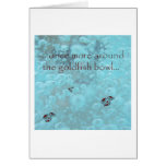 Goldfish Bowl Card