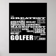 Golf Ace Golfers Greatest Golfer in the World Ever Poster