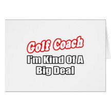 Golf Coach...Big Deal Greeting Cards