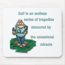 Golf is an endless series of tragedies mousepad