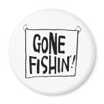 Gone Fishin' T-shirts and Gifts. magnets