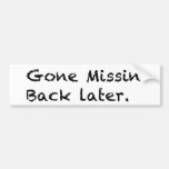 Gone Missin' Bumper Stickers