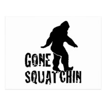 Gone Squatchin 2 Post Cards