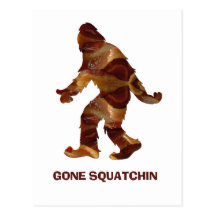 Gone Squatchin BACON Postcard