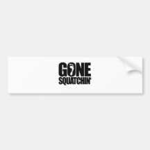 GONE SQUATCHIN' BUMPER STICKER
