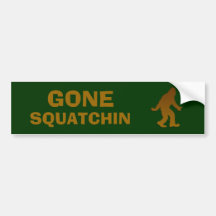 Gone Squatchin Bumper Stickers