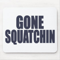 GONE SQUATCHIN *Deluxe* Bobo Gear Finding Bigfoot