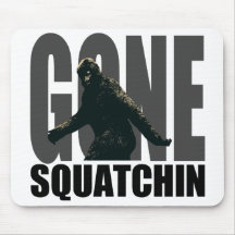 Gone SQUATCHIN - Deluxe Version Mousepads