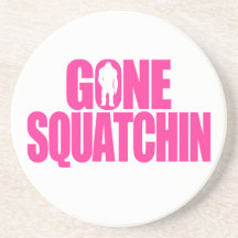 Gone Squatchin Drink Coaster