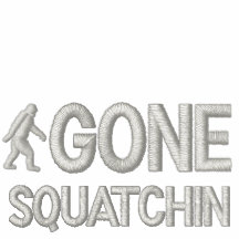 Gone squatchin embroidered hoodies