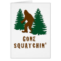 Gone Squatchin Greeting Card