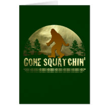 Gone Squatchin' Greeting Card