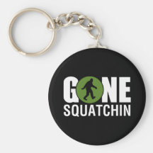 Gone Squatchin Key Chain