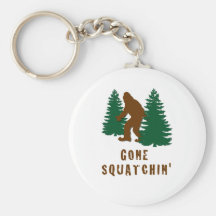 Gone Squatchin Key Chains