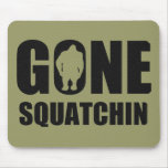 Gone Squatchin Mouse Pads