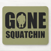 Gone Squatchin Mouse Pads