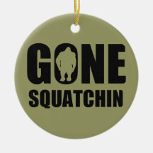 Gone Squatchin Ornament