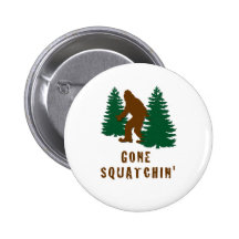 Gone Squatchin Pins