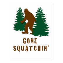Gone Squatchin Postcard