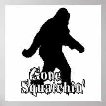 Gone Squatchin' Posters