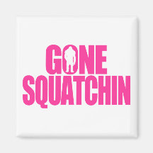 Gone Squatchin Refrigerator Magnets