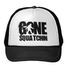 Gone Squatcin Trucker Hat