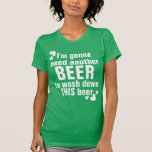 Gonna Need Another Beer Shirts