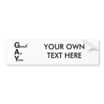 GOOD AS YOU GAY -.png bumper stickers