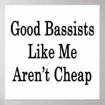 Good Bassists Like Me Aren't Cheap