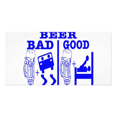 Good Beer and Bad Beer Picture Card by Mustang_Lady
