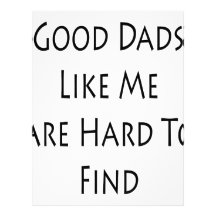 Good Dads Like Me Are Hard To Find Letterhead