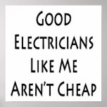 Good Electricians Like Me Aren't Cheap posters