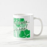 Good Friends and Four-Leaf Clovers Mugs