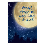 Good Friends are like stars.... Greeting Card