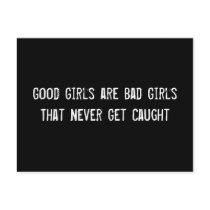 Good Girls are Bad Girls That Never Get Caught
