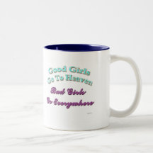 Good Girls Go To Heaven... Coffee Mug