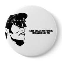 Good girls go to heaven. Lesbians go down.