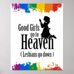 Good Girls go to Heaven (Lesbians go down) posters