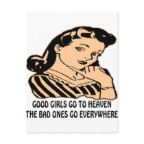 Good Girls Go To Heaven The Bad Ones Go Post Cards