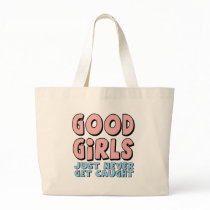 Good Girls T-shirts and Gifts For Her Tote Bags