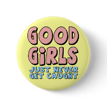 Good Girls T-shirts and Gifts For Her Buttons
