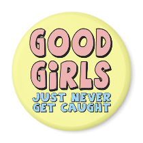Good Girls T-shirts and Gifts For Her Magnet