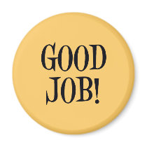 GOOD JOB! MAGNETS